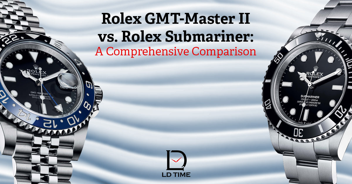 Rolex GMT-Master II vs. Submariner: Ultimate Comparison – LD Time